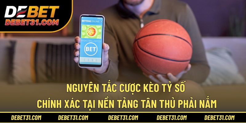 Nguyên tắc cược kèo tỷ số chính xác tại nền tảng