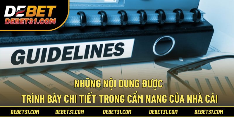 Những nội dung được trình bày chi tiết trong cẩm nang của nhà cái